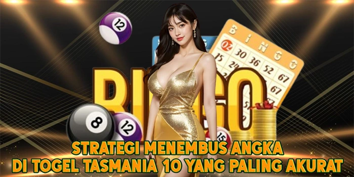 Strategi Menembus Angka di Togel Tasmania 10 yang Paling Akurat