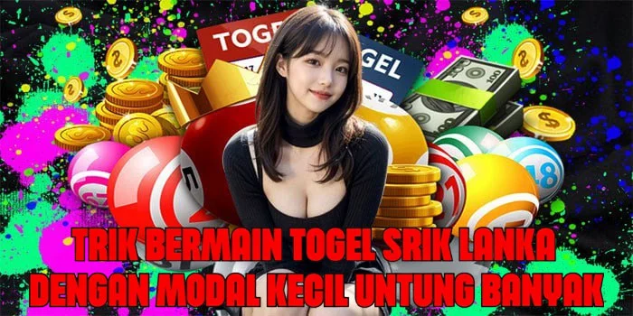 Trik Bermain Togel Srik Lanka Dengan Modal Kecil Untung Banyak