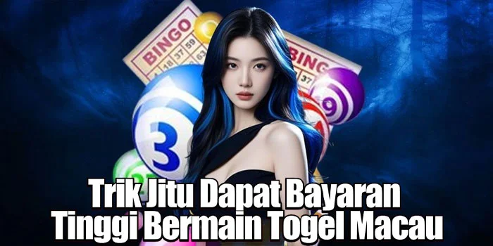
Trik Jitu Dapat Bayaran Tinggi Bermain Togel Macau
