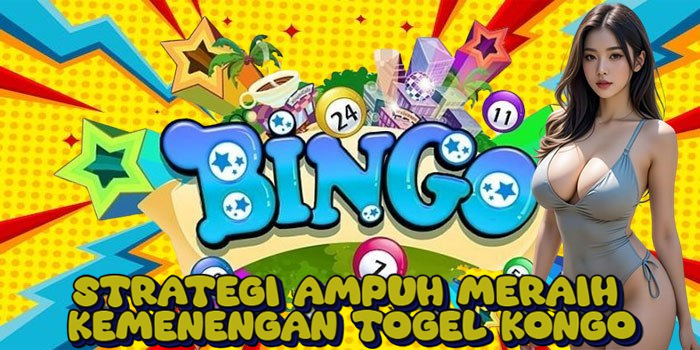 Strategi Ampuh Meraih Kemenengan Togel Kongo