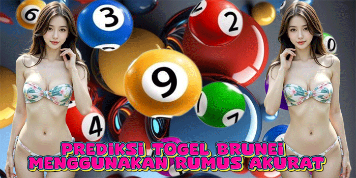 Prediksi Togel Brunei Menggunakan Rumus Akurat